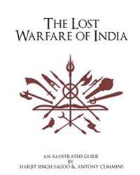 The Lost Warfare of India: An Illustrated Guide