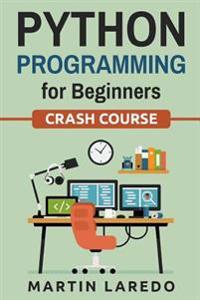 Python Programming for Beginners: Crash Course