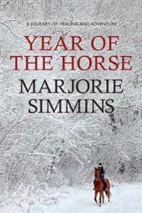 Year of the Horse: A Journey of Healing and Adventure