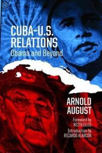 Cuba-U.S. Relations: Obama and Beyond