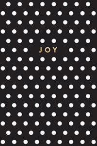 Black and White Polka Dot Notebook: Joy