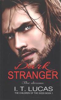 Dark Stranger the Dream: New & Lengthened 2017 Edition