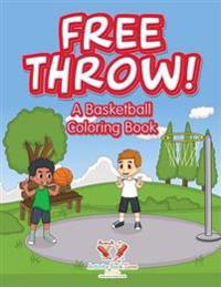 Free Throw! a Basketball Coloring Book