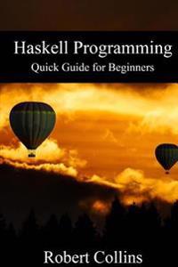 Haskell Programming: Quick Guide for Beginners