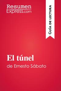 El tunel de Ernesto Sabato (Guia de lectura)