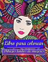 Libro Para Colorear Dibujos Lindos de Mujeres: Para Adultos y Adolescentes