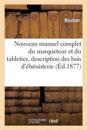 Nouveau Manuel Complet Du Marqueteur & Du Tabletier, Contenant La Description Des Bois d'Ébénisterie