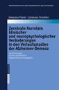 Zerebrale Korrelate klinischer und neuropsychologischer Veränderungen in den Verlaufsstadien der Alzheimer-Demenz