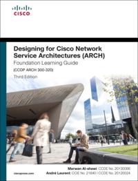 Designing for Cisco Network Service Architectures (ARCH) Foundation Learning Guide