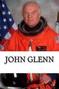 John Glenn: A Biography