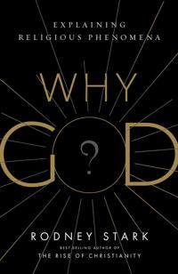 Why God?: Explaining Religious Phenomena
