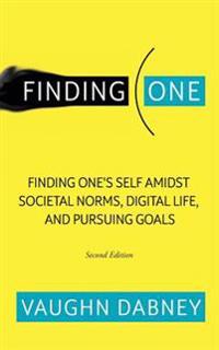 Finding One: Finding One's Self Amidst Societal Norms, Digital Life, and Pursuing Goals