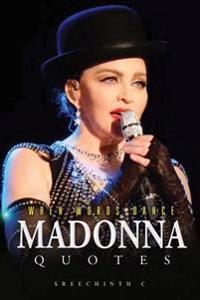 When Words Dance - 500+ Madonna Quotes