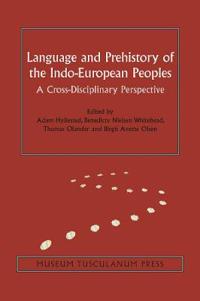 Language and Prehistory of the Indo-European Peoples: A Cross-Disciplinary Perspective