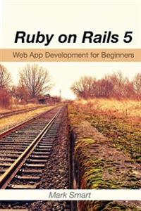 Ruby on Rails 5: Web App Development for Beginners