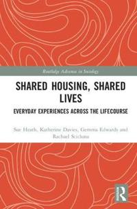 Shared Housing, Shared Lives: Everyday Experiences Across the Lifecourse