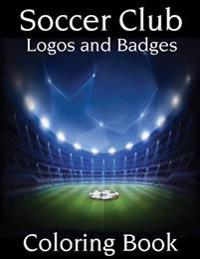 Soccer Club Logos and Badges: This A4 Size Coloring Book Has Logos and Badges from the Top 50 Rated Teams in Europe Including, Barcelona, Real Madri