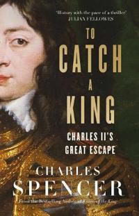 To catch a king - charles iis great escape