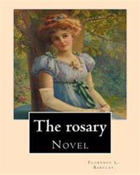 The Rosary. by: Florence L. Barclay: Novel