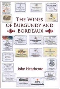 The Wines of Burgundy and Bordeaux