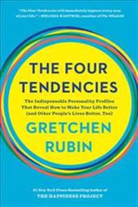 The Four Tendencies: The Indispensable Personality Profiles That Reveal How to Make Your Life Better (and Other People's Lives Better, Too)