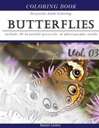 Butterflies and Flowers: Gray Scale Photo Adult Coloring Book, Mind Relaxation Stress Relief Coloring Book Vol3: Series of Coloring Book for Ad