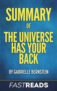 Summary of the Universe Has Your Back: By Gabrielle Bernstein - Includes Key Takeaways & Analysis