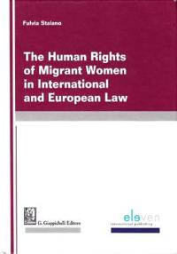 The Human Rights of Migrant Women in International and European Law