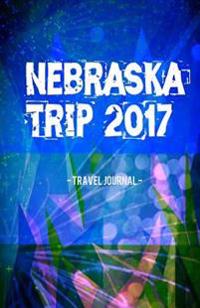 Nebraska Trip 2017 Travel Journal: Lightweight Travel Notebook