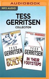 Tess Gerritsen Collection - Presumed Guilty & in Their Footsteps