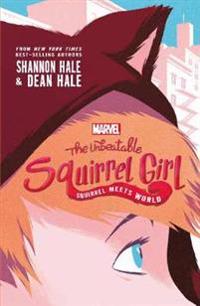 Marvel: The Unbeatable Squirrel Girl: Squirrel Meets World