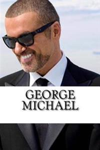 George Michael: A Biography