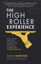 The High Roller Experience: How Caesars and Other World-Class Companies Are Using Data to Create an Unforgettable Customer Experience