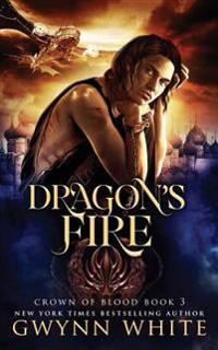 Dragon's Fire: Book Three in the Crown of Blood Series