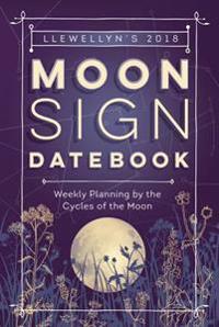 Llewellyn's 2018 Moon Sign Datebook