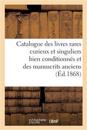 Catalogue Des Livres Rares Curieux Et Singuliers En Tous Genres