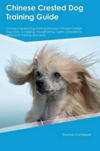 Chinese Crested Dog Training Guide Chinese Crested Dog Training Includes