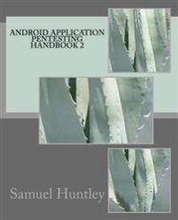 Android Application Pentesting Handbook 2