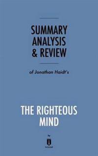 Summary, AnalysisReview of Jonathan Haidt's the Righteous Mind by Instaread