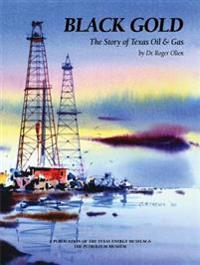 Black Gold: The Story of Texas Oil & Gas
