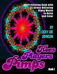 Pimps Players and Hoes Coloring Book: 25 Stress Relieving Sweary Words to Relax and Color