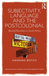 Subjectivity, Language and the Postcolonial: Beyond Bourdieu in South Africa
