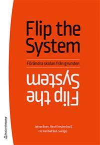 Flip the system : förändra skolan från grunden