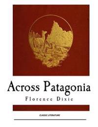 Across Patagonia: Florence Dixie