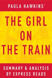 Girl on the Train: A Novel by Paula Hawkins | Summary & Analysis