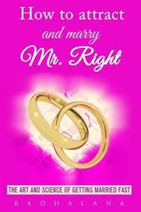 How to Attract and Marry Mr. Right
