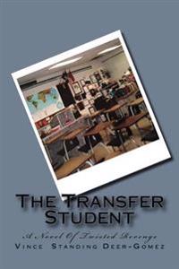 The Transfer Student: A Novel of Twisted Revenge