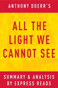All the Light We Cannot See: by Anthony Doerr | Summary & Analysis
