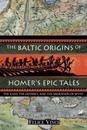 The Baltic Origins of Homer's Epic Tales
