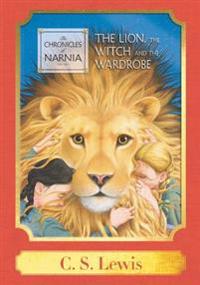 The Lion, the Witch and the Wardrobe: A Harper Classic